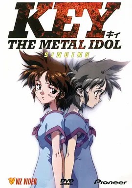 [1994-1997] Key_非常偶像Key(KEY THE METAL IDOL)_OVA(先转存再下载以免资源丢失）